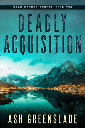 [Ryan Kerrek 02] • Deadly Acquisition
